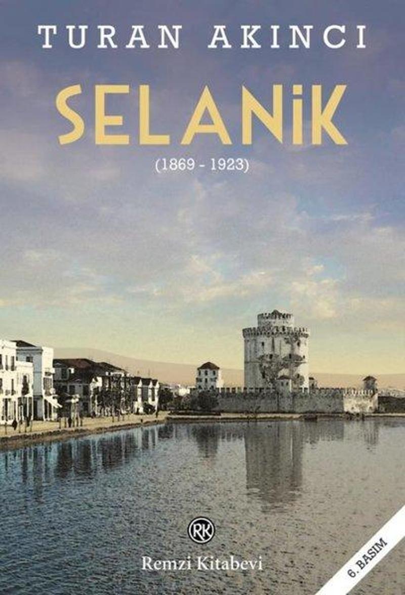Remzi Kitabevi Selanik 1869 - 1923 - Turan Akıncı