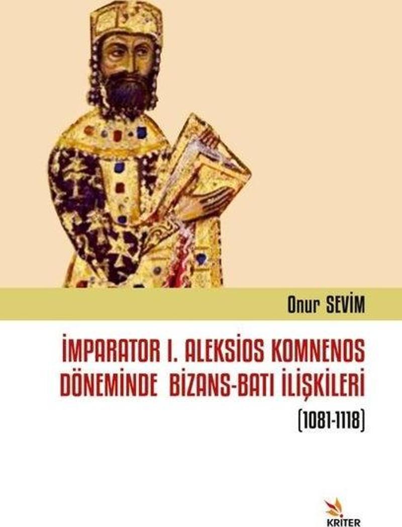 İmparator 1. Aleksios Komnenos Döneminde Bizans - Batı İlişkileri 1081-1118