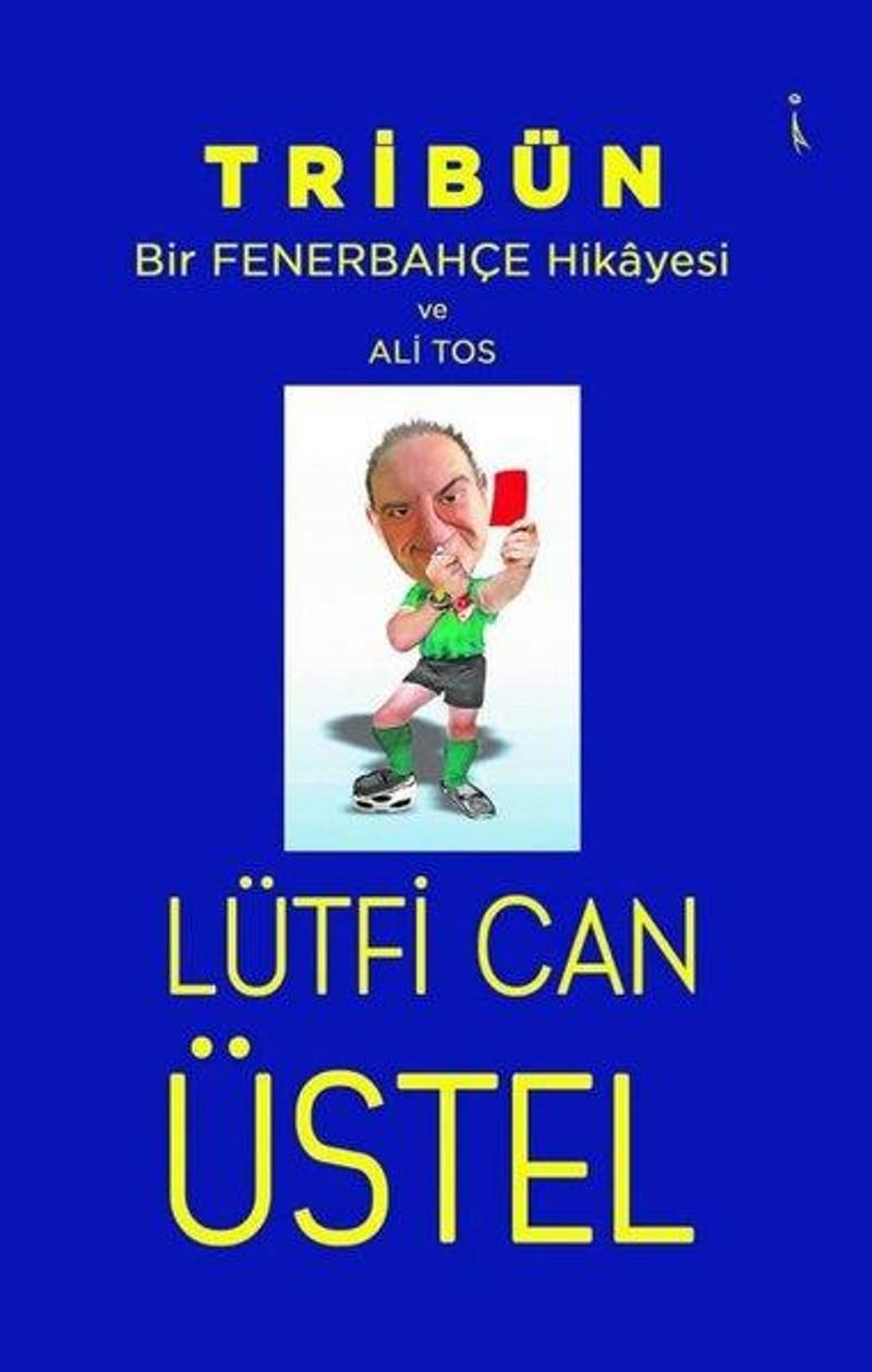 İkinci Adam Yayınları Tribün - Bir Fenerbahçe Hikayesi ve Ali Tos - Lütfi Can Üstel