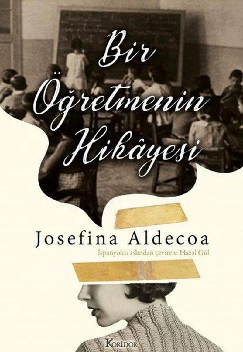 Koridor Yayıncılık Bir Öğretmenin Hikayesi - Josefine Aldecoa