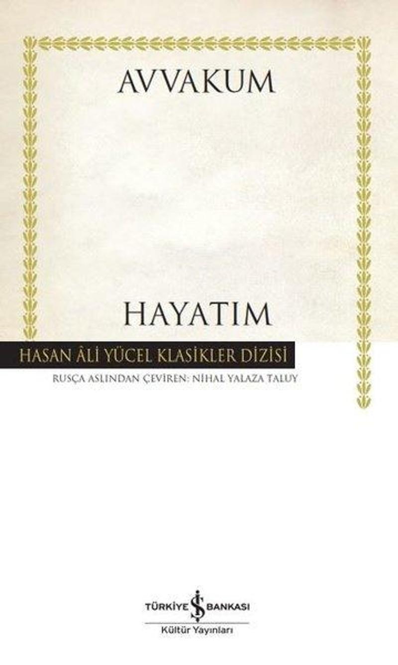 İş Bankası Kültür Yayınları Hayatım - Hasan Ali Yücel Klasikler - Avvakum