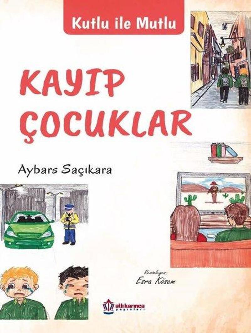 Atlı Karınca Yayınları Kayıp Çocuklar - Kutlu ile Mutlu - Aybars Saçıkara
