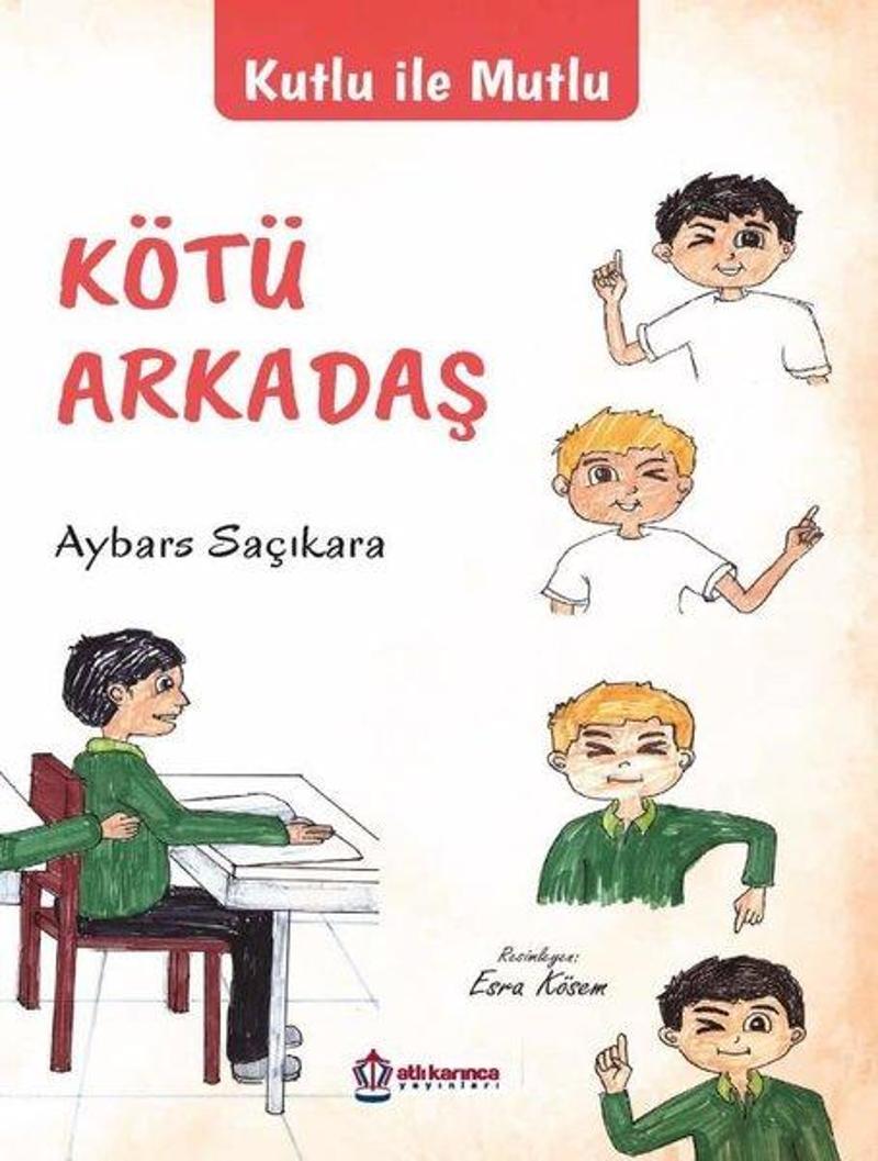 Atlı Karınca Yayınları Kötü Arkadaş - Kutlu ile Mutlu - Aybars Saçıkara