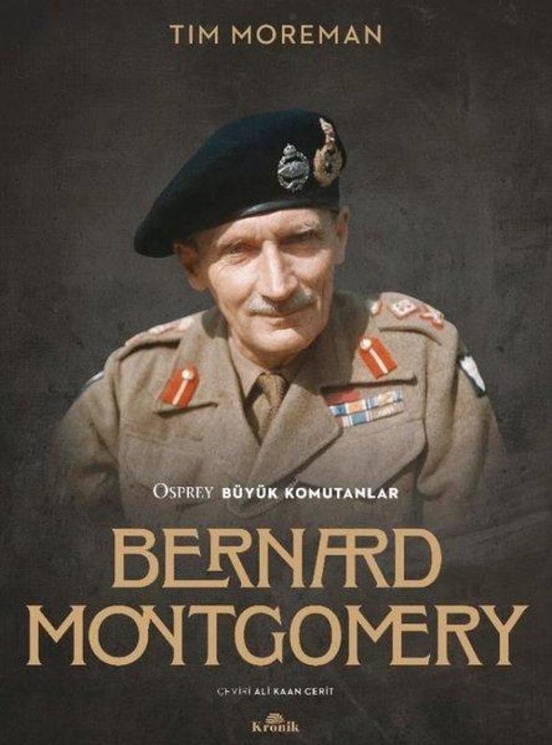 Kronik Kitap Bernard Montgomery - Osprey Büyük Komutanlar - Tim Moreman