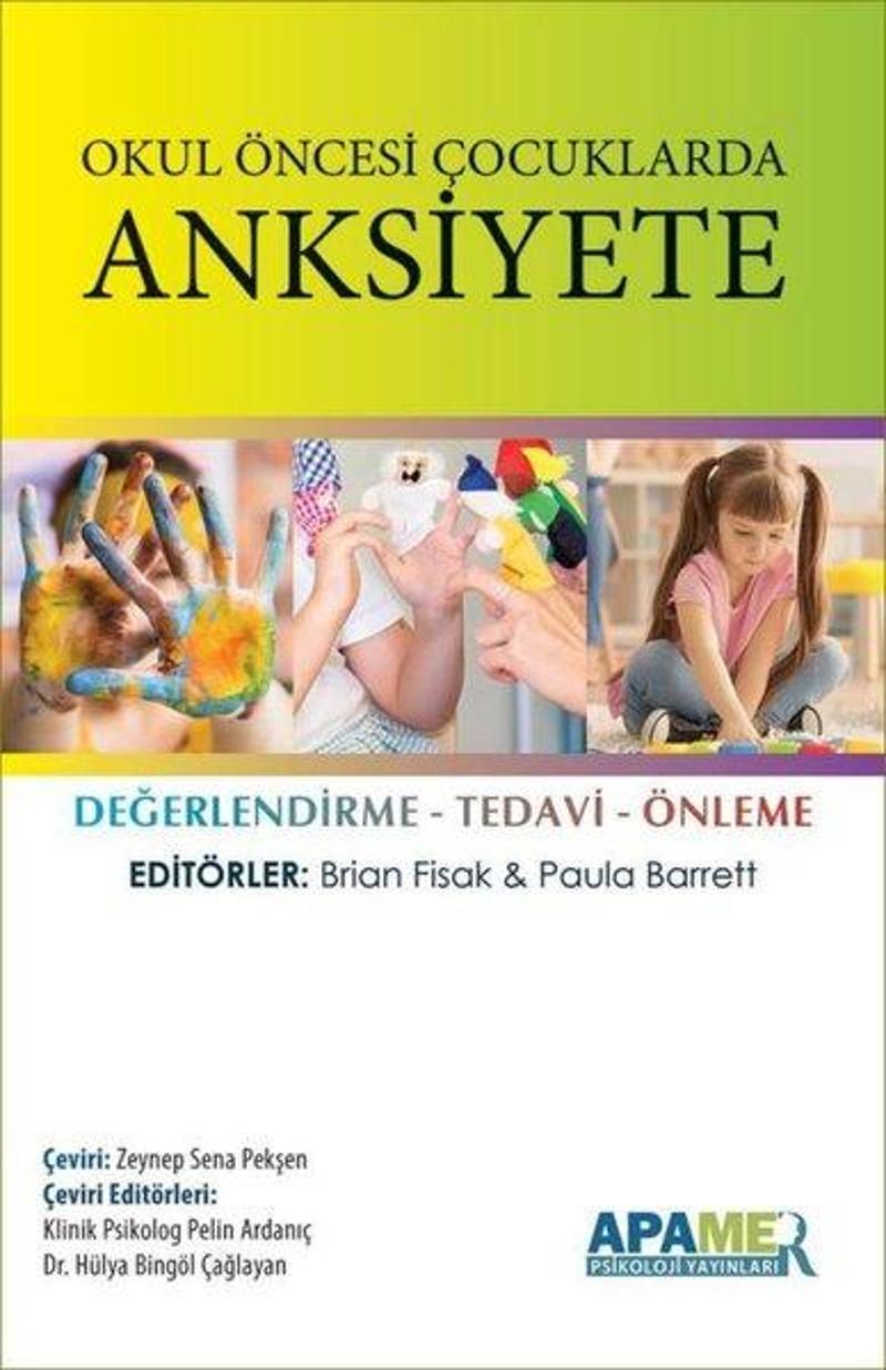 Okul Öncesi Çocuklarda Anksiyete: Değerlendirme - Tedavi - Önleme