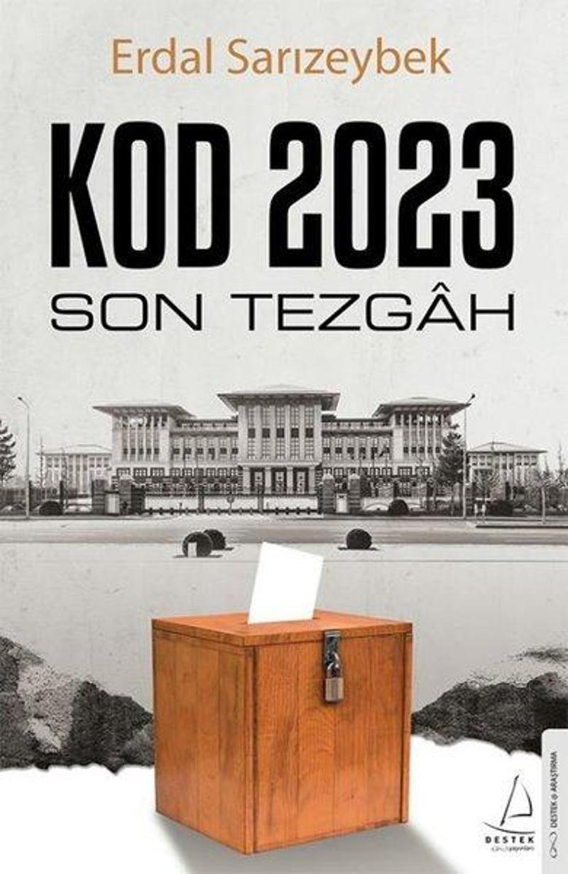 Destek Yayınları Kod 2023 - Son Tezgah - Erdal Sarızeybek
