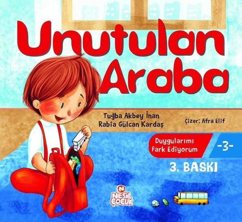 Nesil Çocuk Yayınları Unutulan Araba - Duygularımı Fark Ediyorum - Rabia Gülcan Kardaş