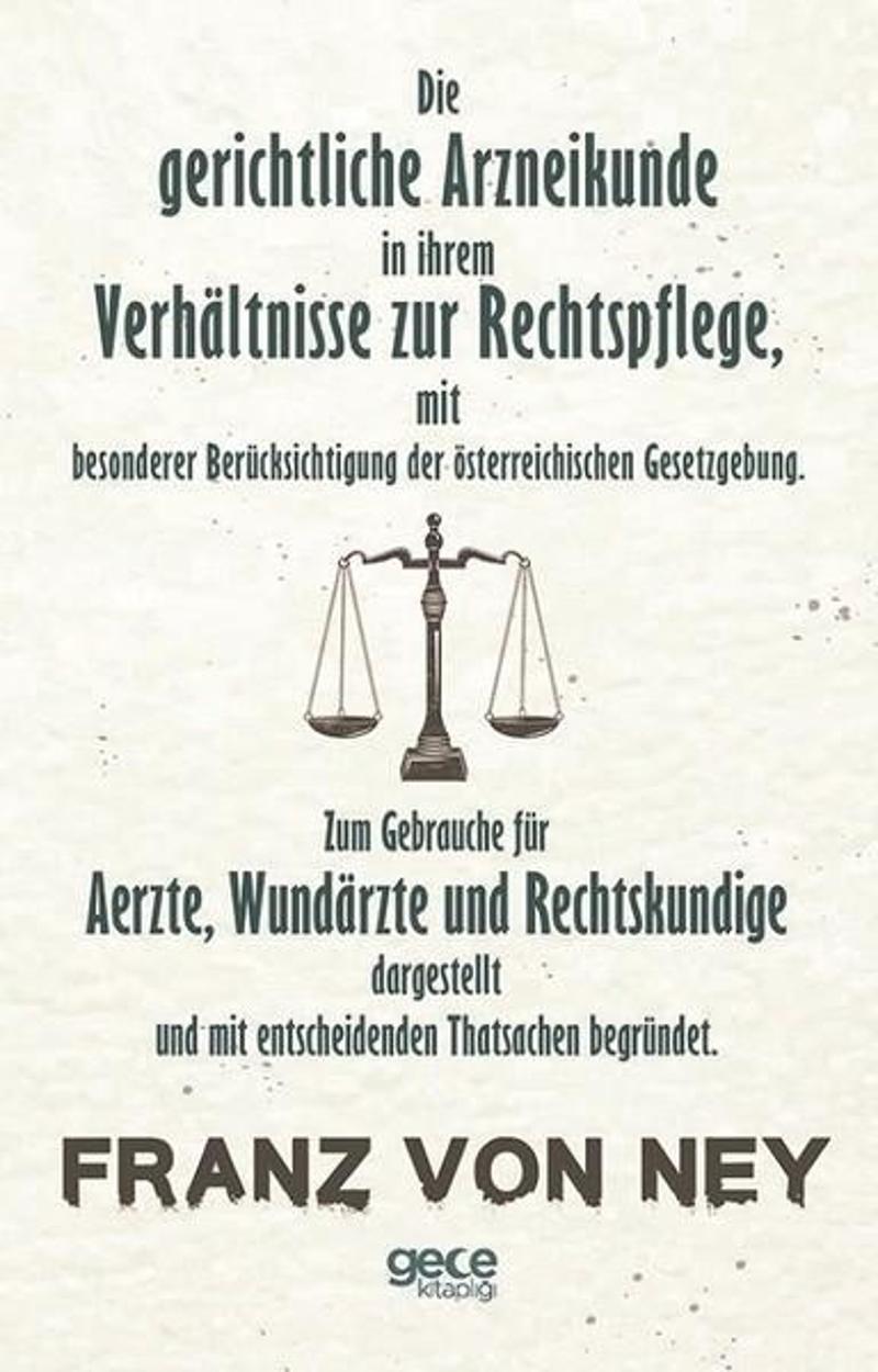 Gece Kitaplığı Die Gerichtliche Arzneikunde In Ihrem Verhltnisse Zur Rechtspflege - Franz Von Ney
