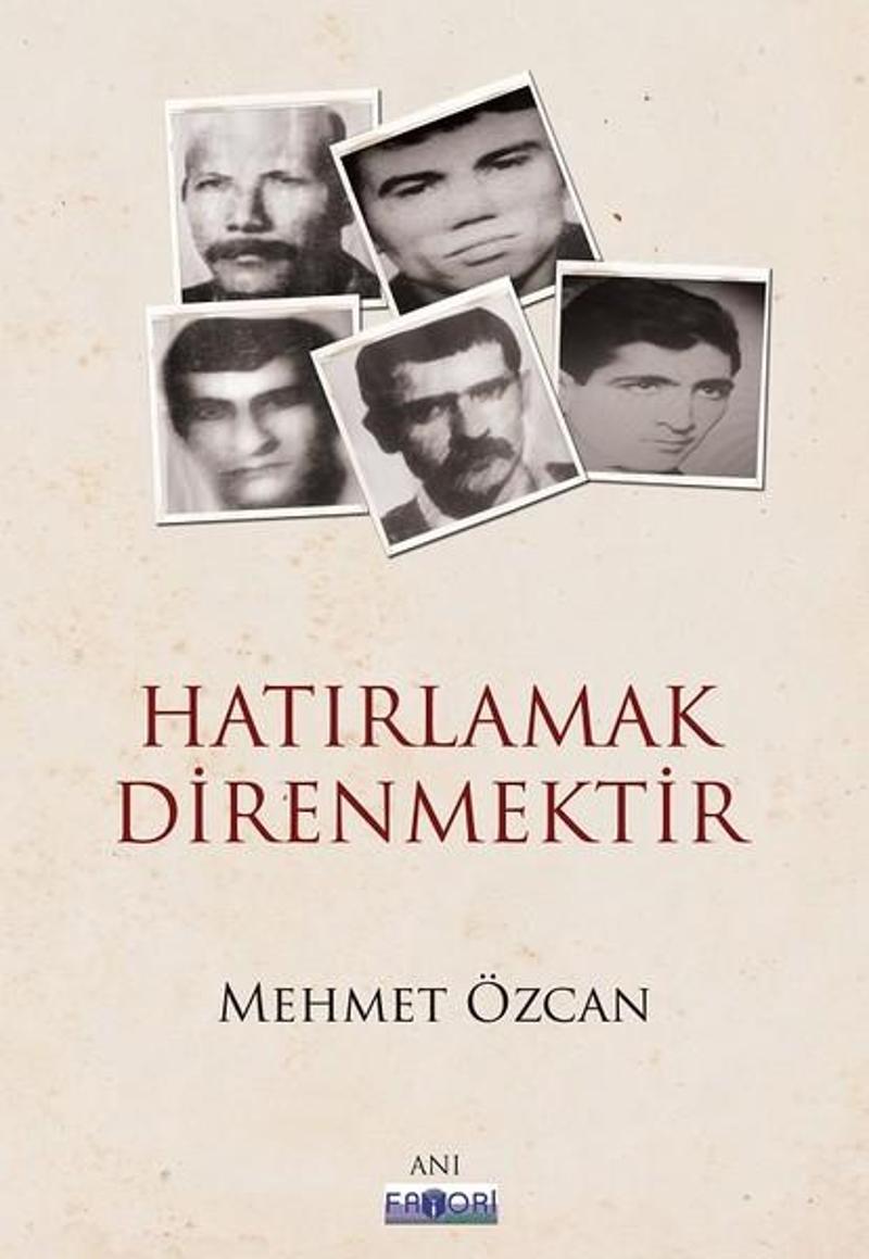 Favori Yayınları Hatırlamak Direnmektir - Mehmet Özcan