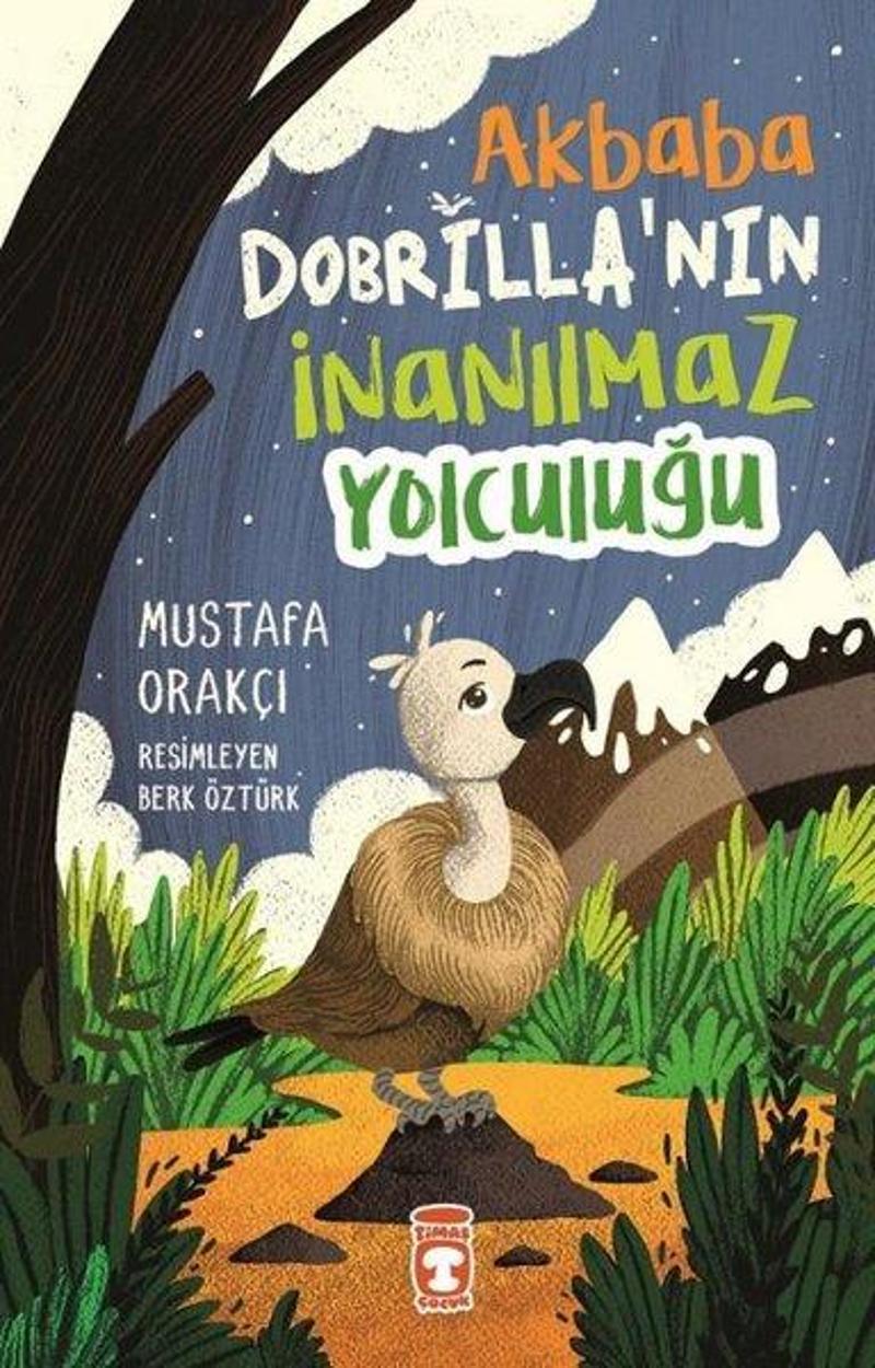 Timaş Çocuk Akbaba Dobrilla'nın İnanılmaz Yolculuğu - Mustafa Orakçı