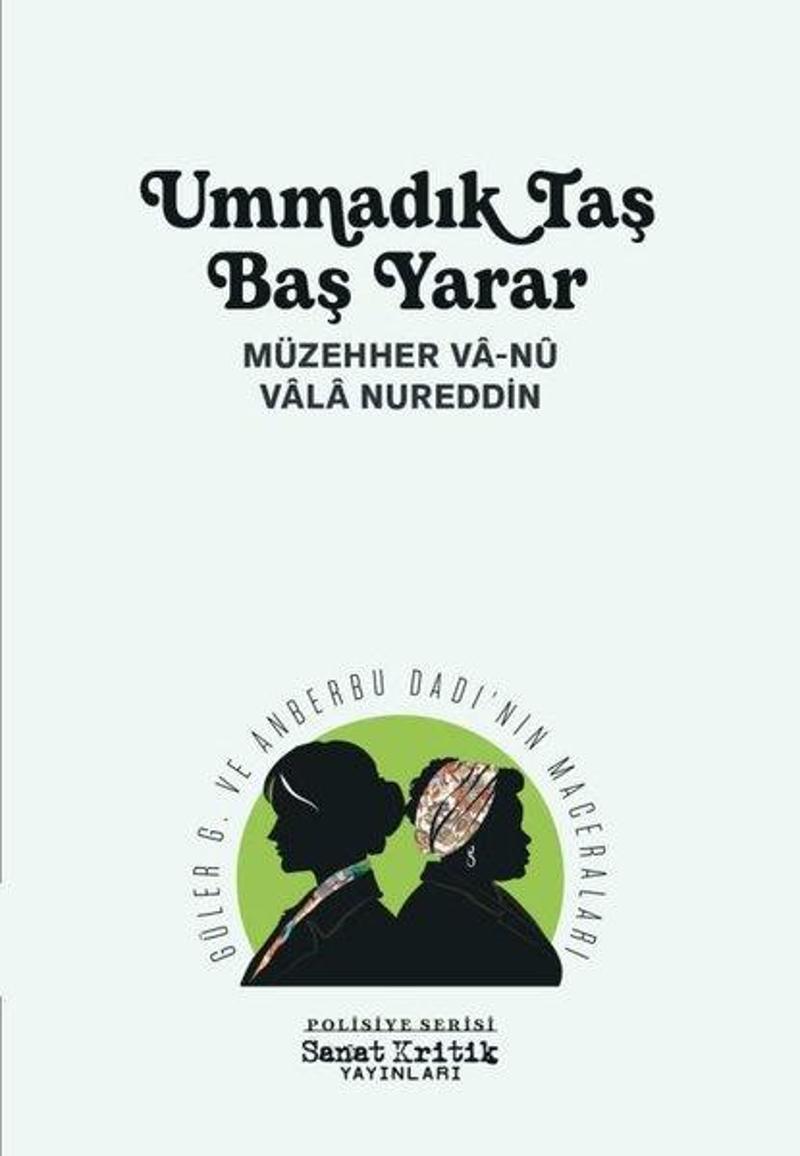 Ummadık Taş Baş Yarar - Güler G. ve Anberbu Dadı'nın Maceraları - Polisiye Serisi