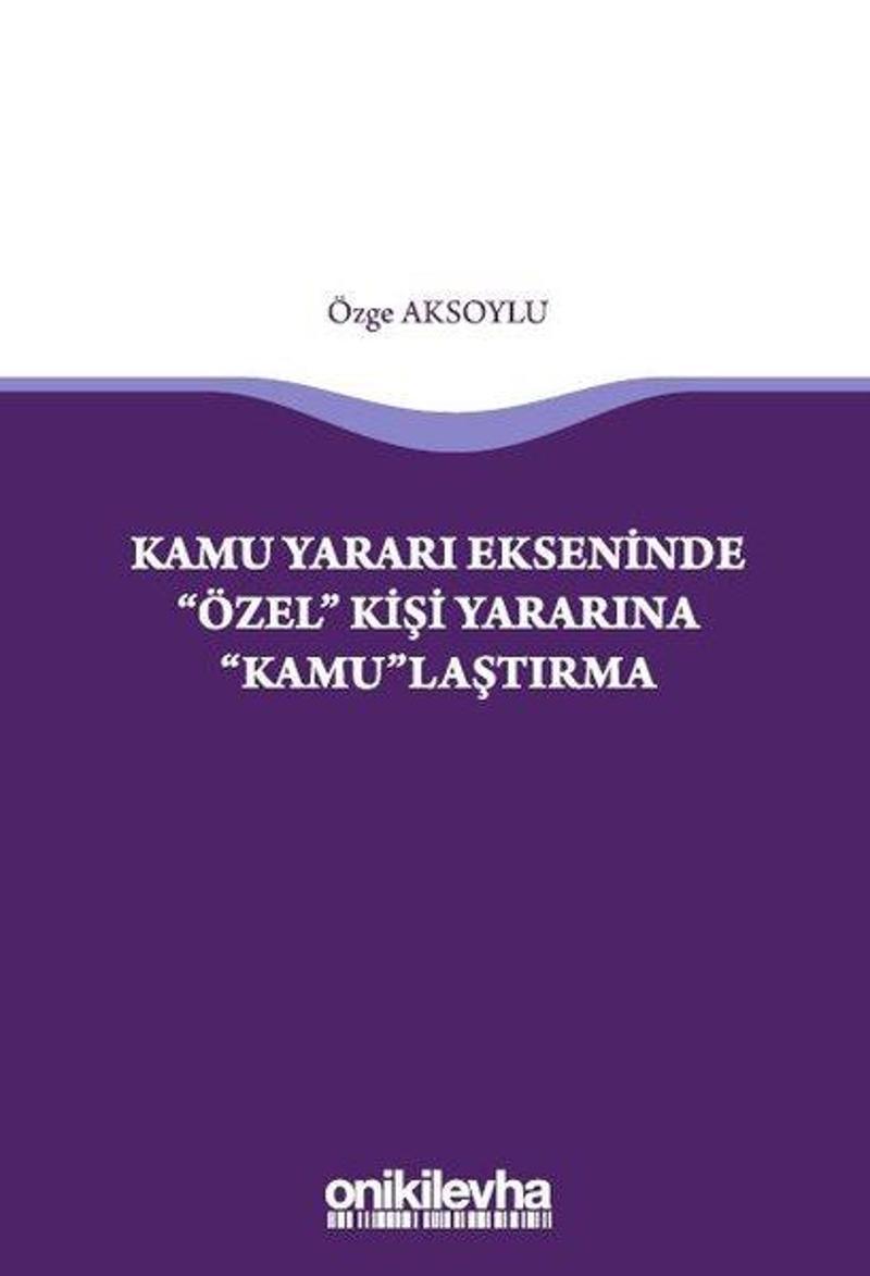 On İki Levha Yayıncılık Kamu Yararı Ekseninde Özel Kişi Yararına Kamulaştırma - Özge Aksoylu