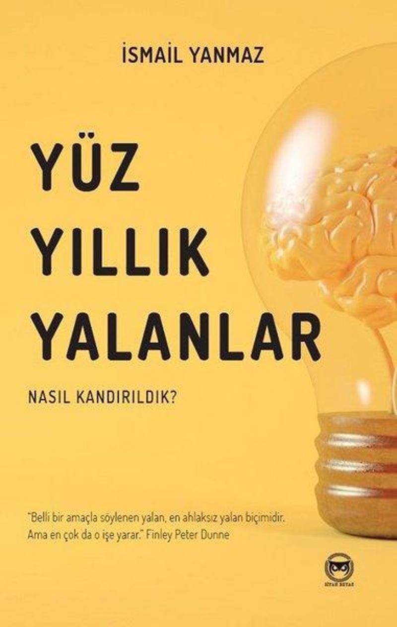 Yüzyıllık Yalanlar - Nasıl Kandırıldık?