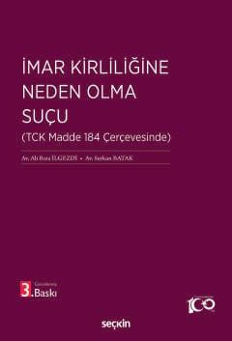 İmar Kirliliğine Neden Olma Suçu (TCK Madde 184 Çerçevesinde) Ali Rıza İlgezdi,Serkan Batak 3. Baskı, Ağustos 2024