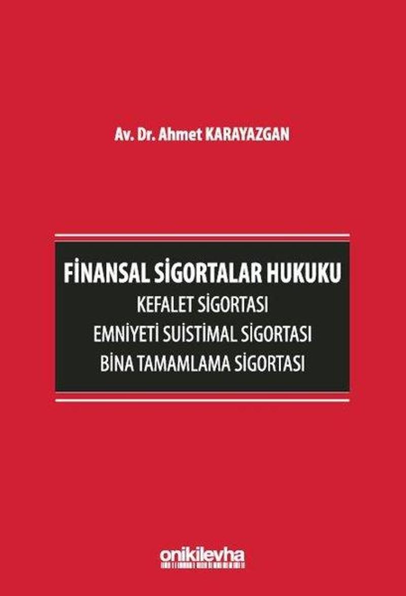 Finansal Sigortalar Hukuku - Kefalet Sigortası, Emniyeti Suistimal Sigortası, Bina Tamamlama Sigorta