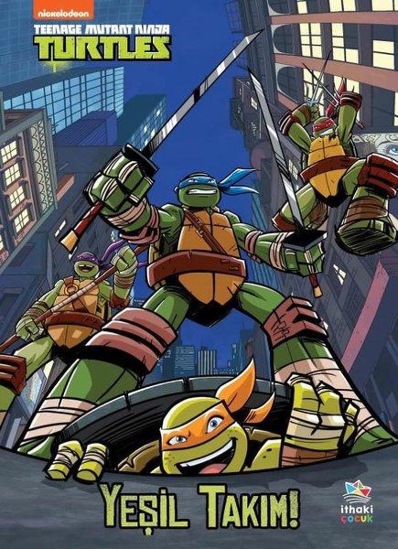 İthaki Çocuk Yayinevi Yeşil Takım! Genç Mutant Ninja Kaplumbağalar - Hollis James