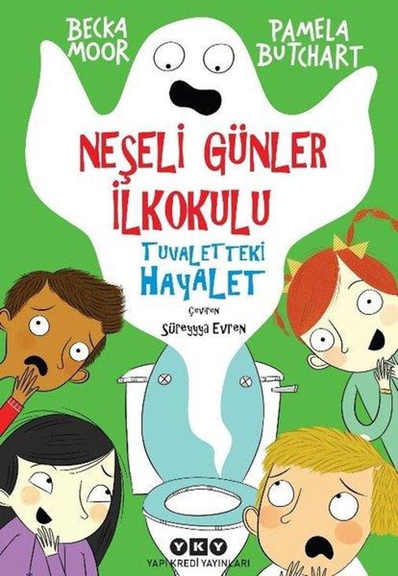 Yapı Kredi Yayınları Neşeli Günler İlkokulu - Tuvaletteki Hayalet - Pamela Butchart
