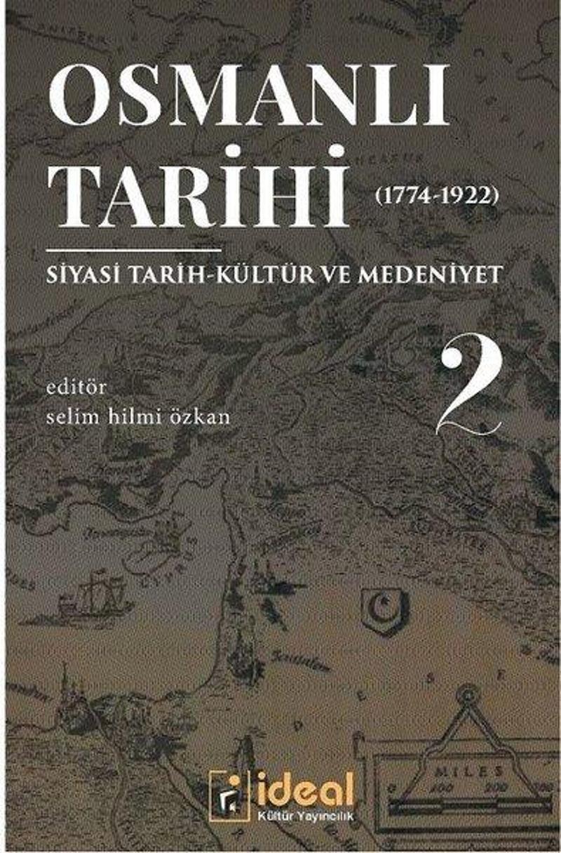 İdeal Kültür Yayıncılık Osmanlı Tarihi 2-Siyasi Tarih Kültür ve Medeniyet 1774-1922 - Kolektif