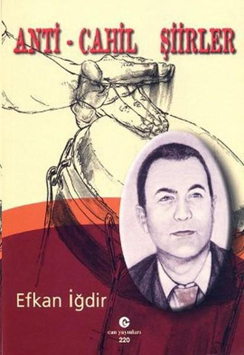 Can Yayınları (Ali Adil Atalay) Anti - Cahil Şiirler - Efkan İğdir