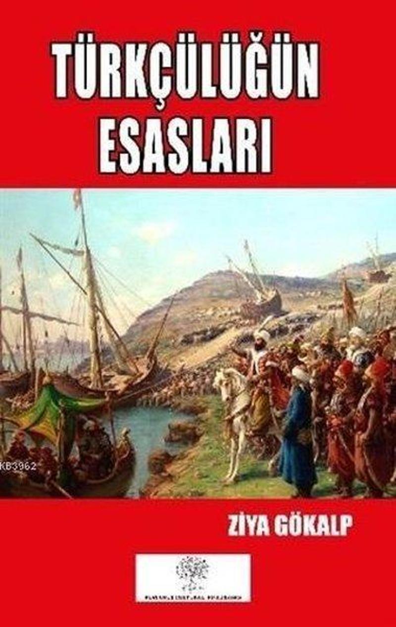 Platanus Publishing Türkçülüğün Esasları - Ziya Gökalp