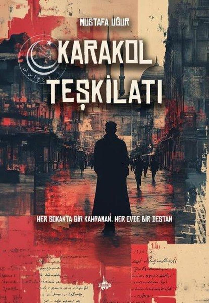 Karakol Teşkilatı - Her Sokakta Bir Kahraman, Her Evde Bir Destan