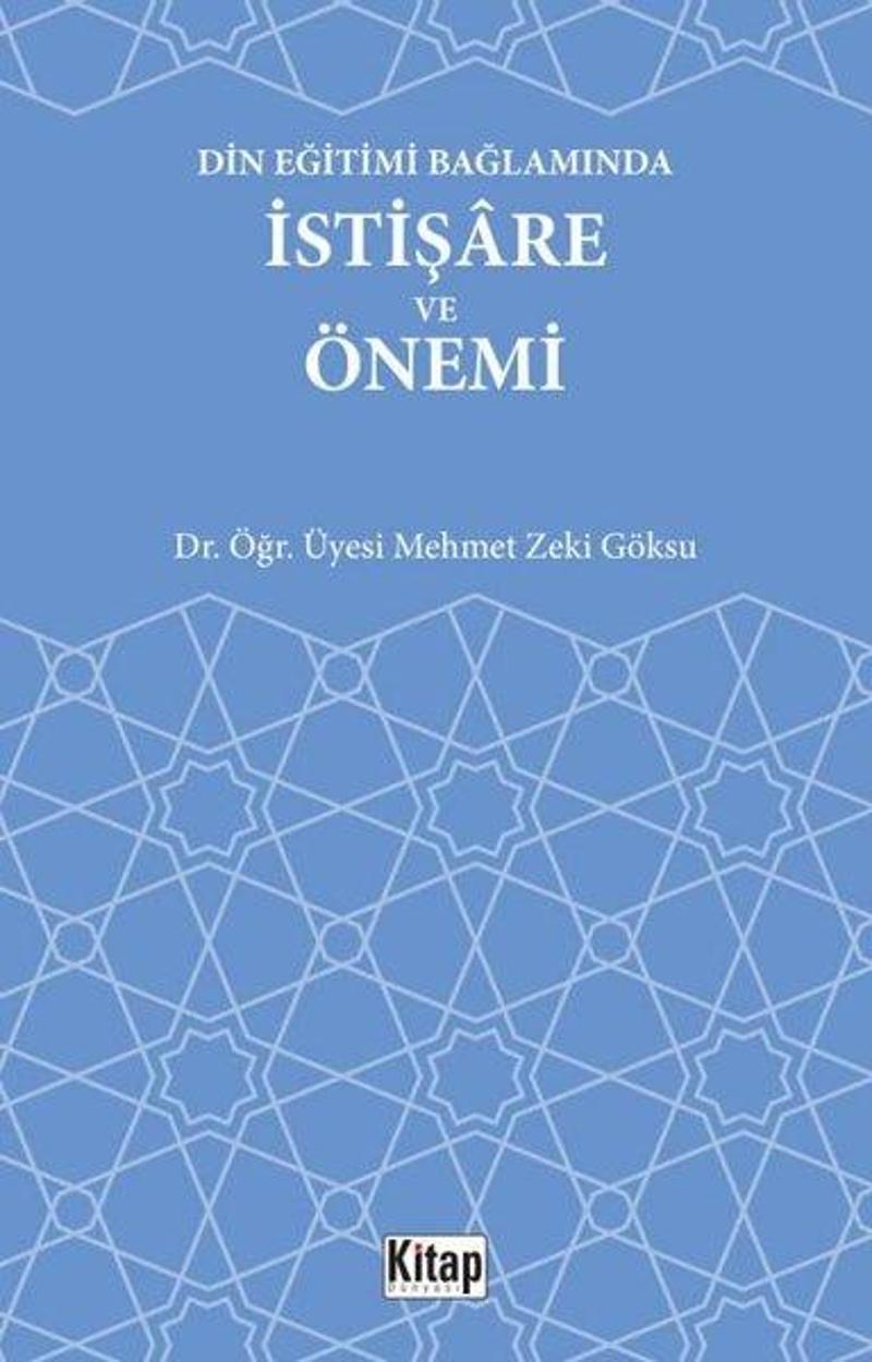 Kitap Dünyası İstişare ve Önemi - Din Eğitimi Bağlamında - Mehmet Zeki Göksu