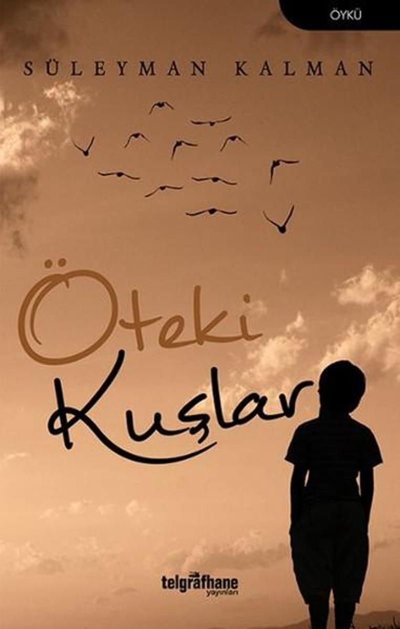 Telgrafhane Yayınları Öteki Kuşlar - Süleyman Kalman