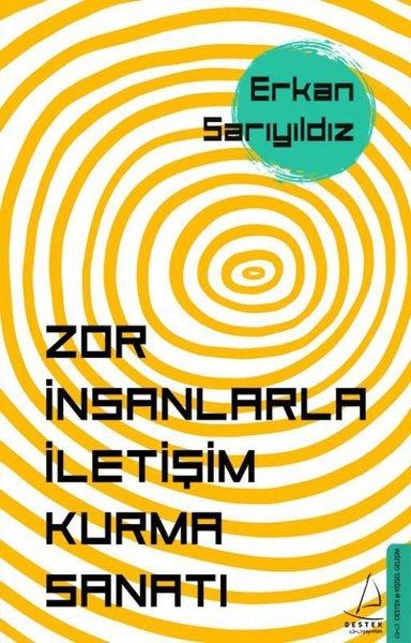 Destek Yayınları Zor İnsanlarla İletişim Kurma Sanatı - Erkan Sarıyıldız