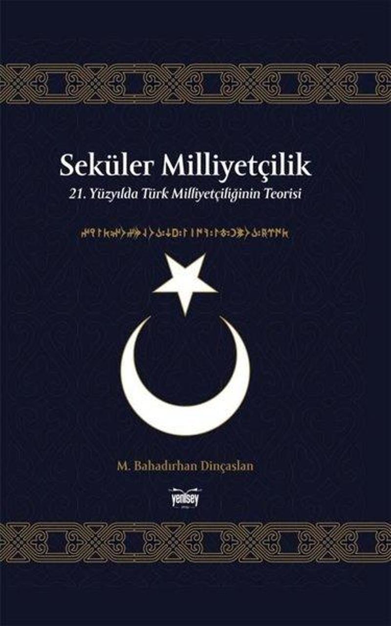 Seküler Milliyetçilik - 21.Yüzyılda Türk Milliyetçiliğinin Teorisi