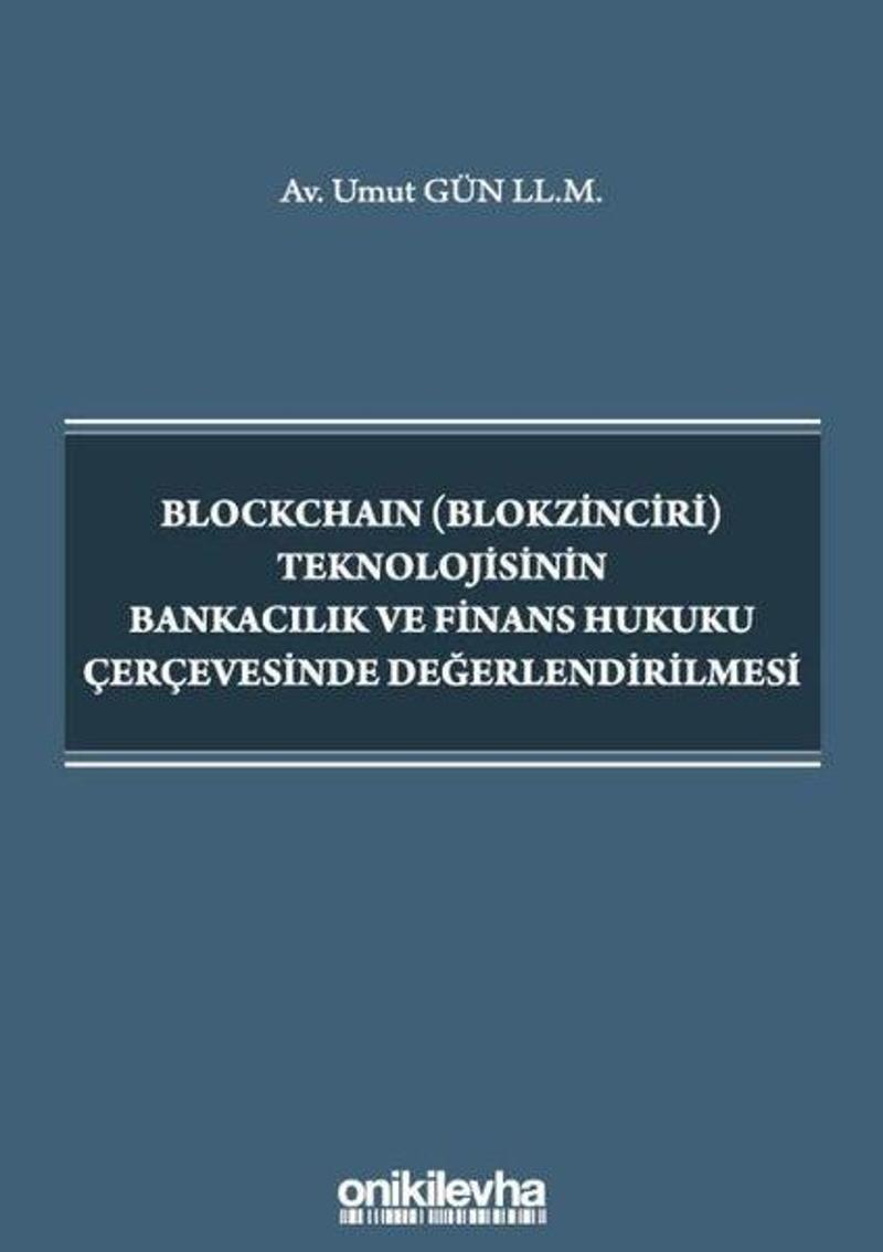 On İki Levha Yayıncılık Blockchain Teknolojisinin Bankacılık ve Finans Hukuku Çerçevesinde Değerlendirilmesi - Umut Gün