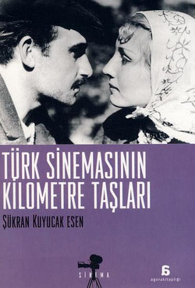 Agora Kitaplığı Türk Sinemasının Kilometre Taşları - Şükran Kuyucak Esen