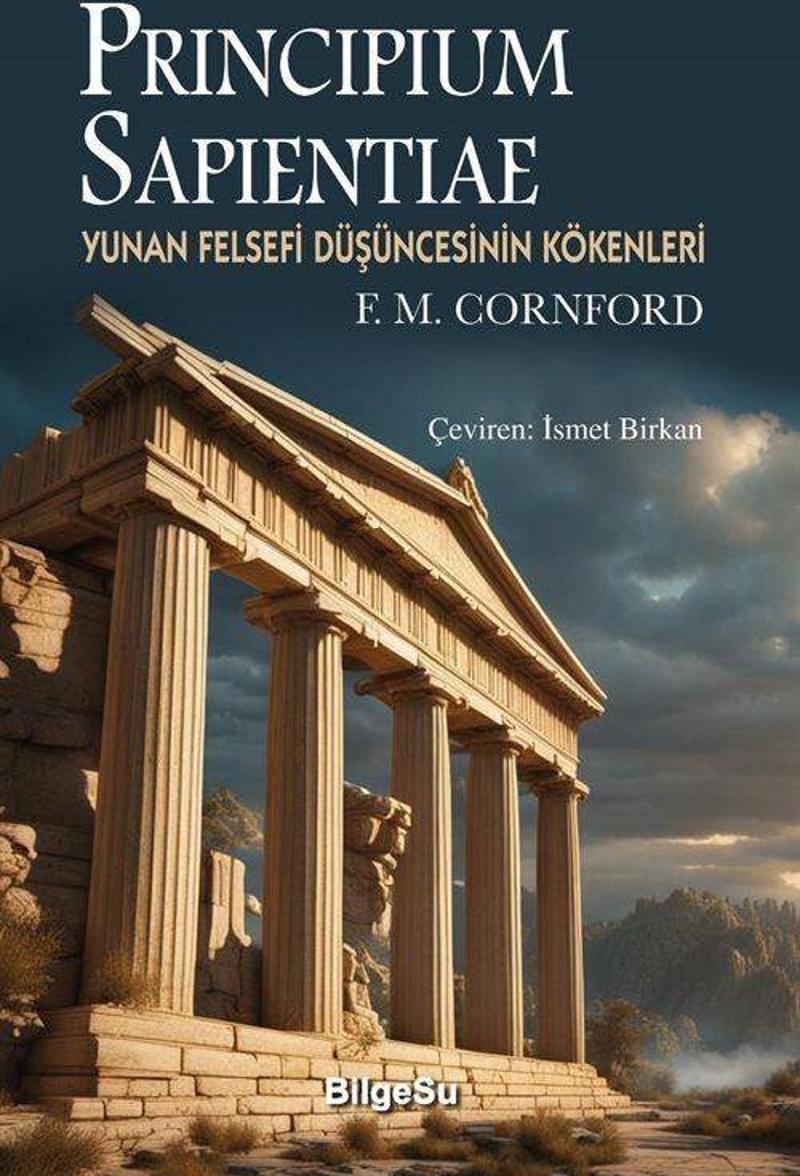 Principium Sapientiae - Yunan Felsefi Düşüncesinin Kökenleri