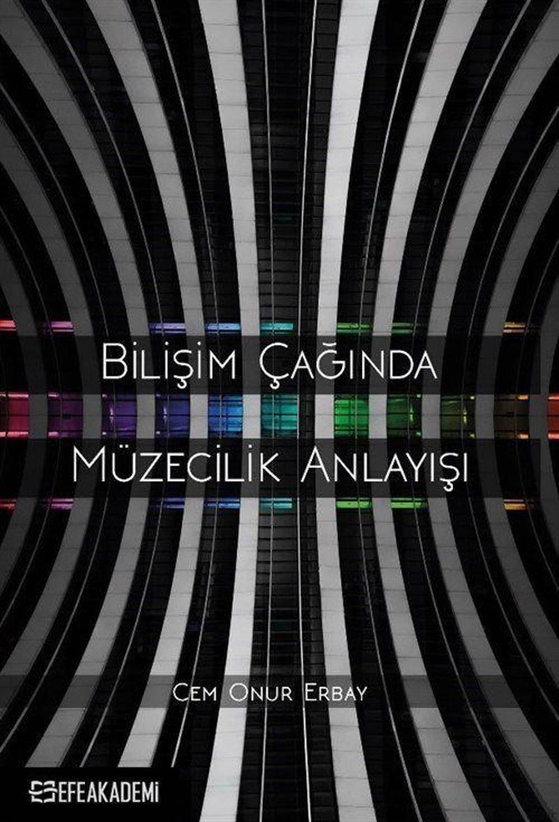 Bilişim Çağında Müzecilik Anlayışı