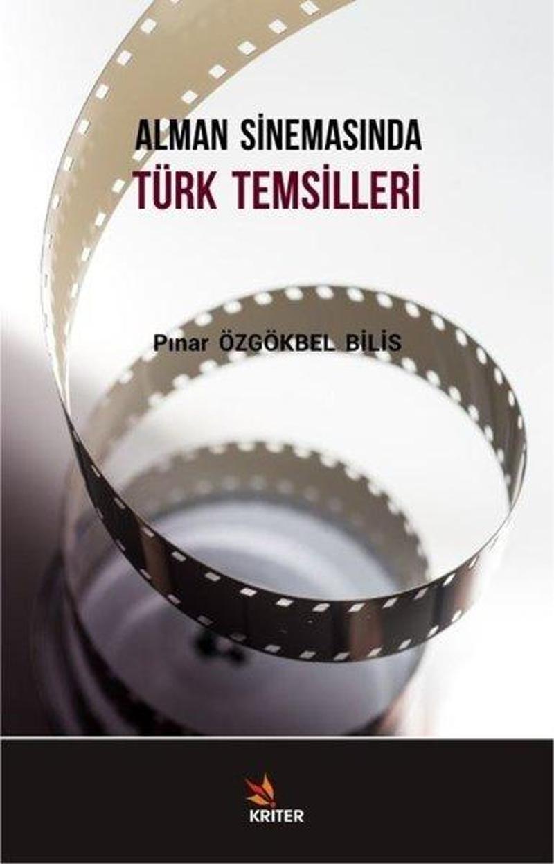 Kriter Alman Sinemasında Türk Temsilleri - Pınar Özgökbel Bilis