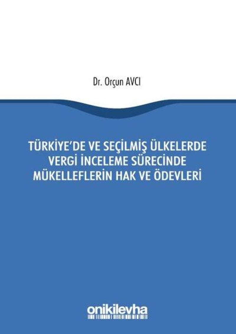 Türkiye'de ve Seçilmiş Ülkelerde Vergi İnceleme Sürecinde Mükelleflerin Hak ve Ödevleri