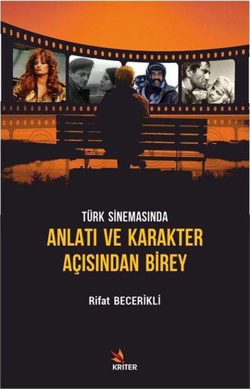 Kriter Türk Sinemasında Anlatı ve Karakter Açısından Birey - Rifat Becerikli