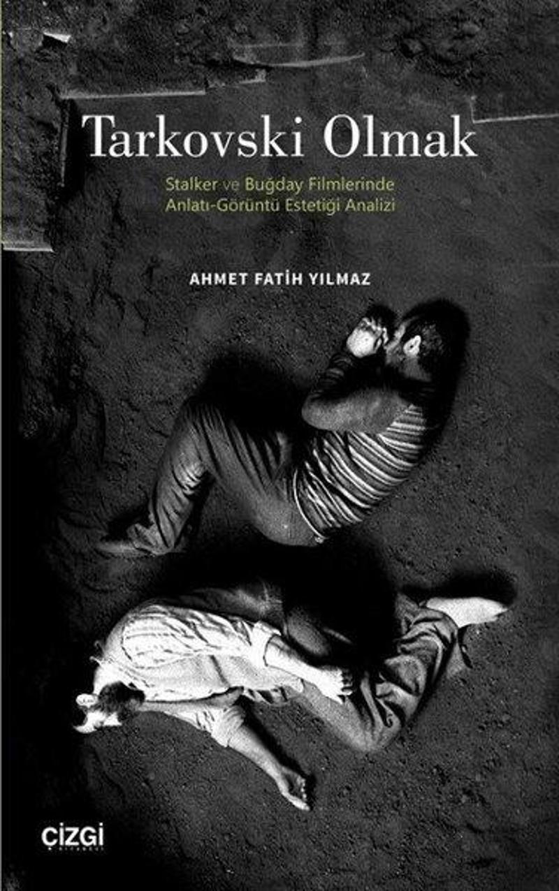 Çizgi Kitabevi Tarkovski Olmak - Ahmet Fatih Yılmaz Çizgi Kitabevi Tarkovski Olmak - Ahmet Fatih Yılmaz