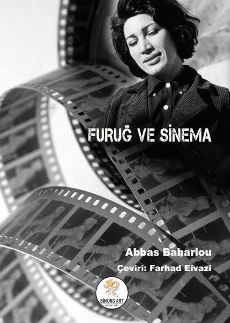 Simurg Art Yayınları Furuğ ve Sinema - Abbas Baharlou