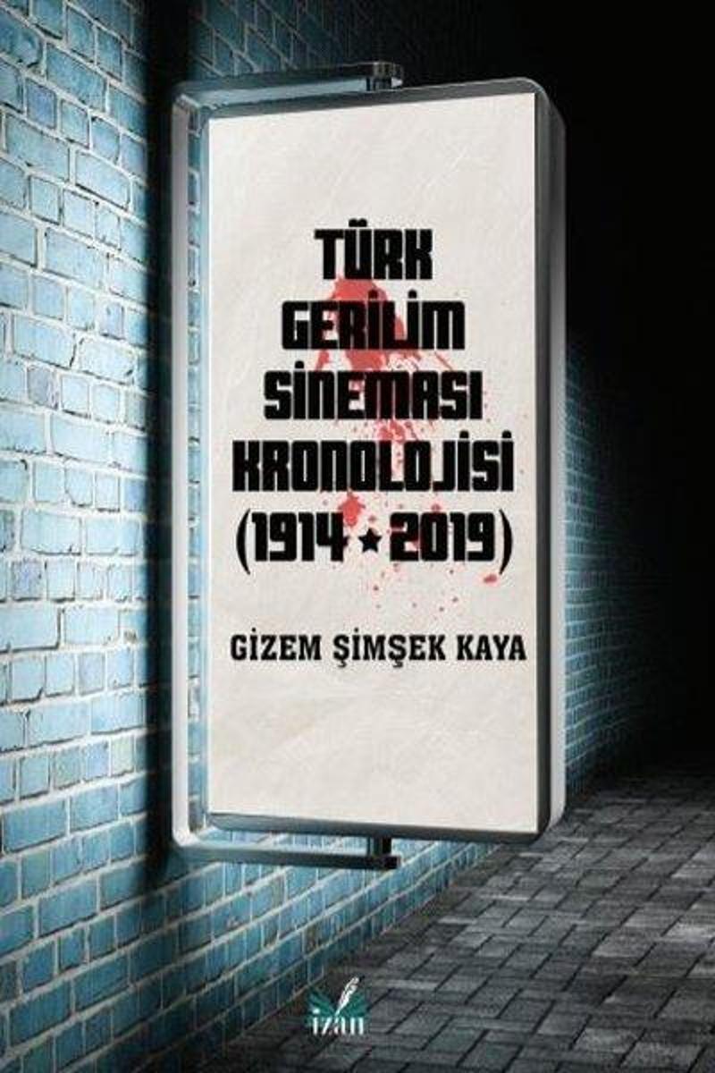 İzan Yayıncılık Türk Gerilim Sineması Kronolojisi - 1914 - 2019 - Gizem Şimşek Kaya
