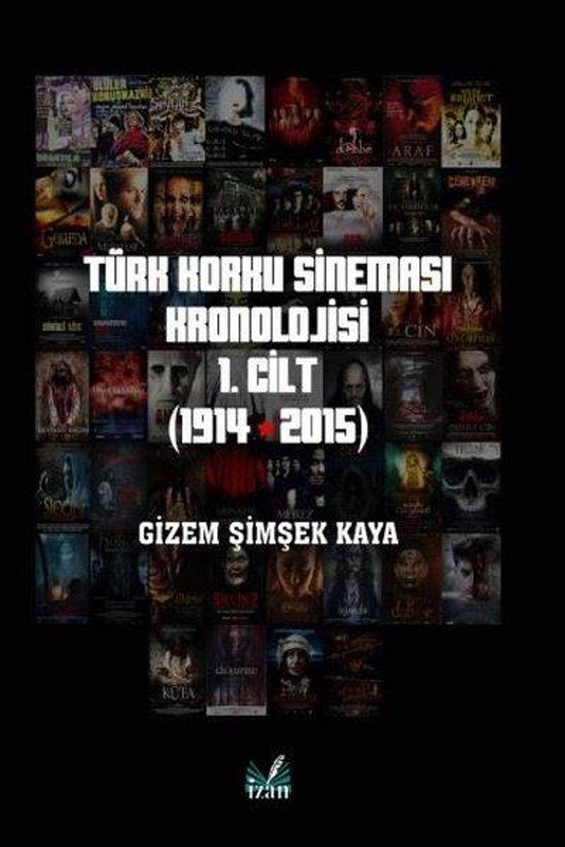 İzan Yayıncılık Türk Korku Sineması Kronolojisi 1. Cilt - 1914 - 2015 - Gizem Şimşek Kaya