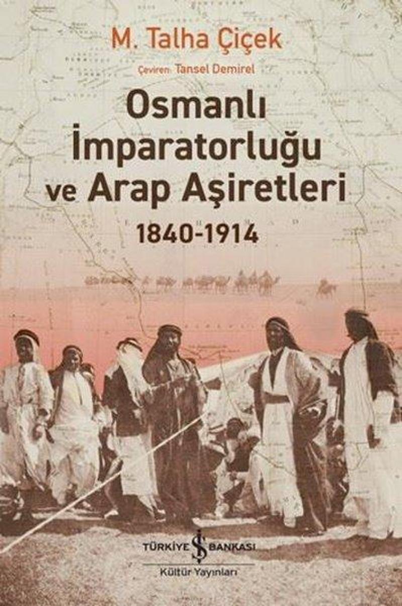 Osmanlı İmparatorluğu ve Arap Aşiretleri 1840 - 1914