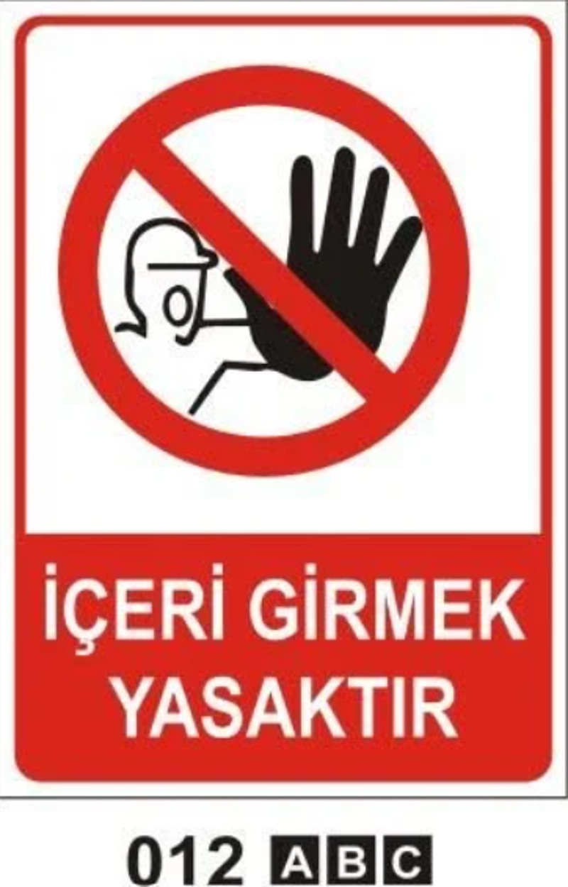 İçeri Girmek Yasaktır Uyarı Levhası