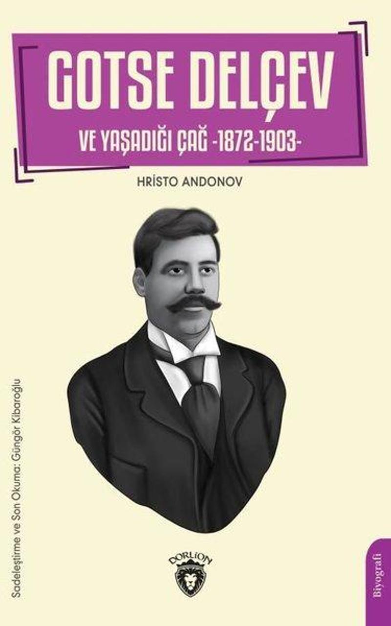 Dorlion Yayınevi Gotse Delçev ve Yaşadığı Çağ 1872-1903 - Hristo Andonov