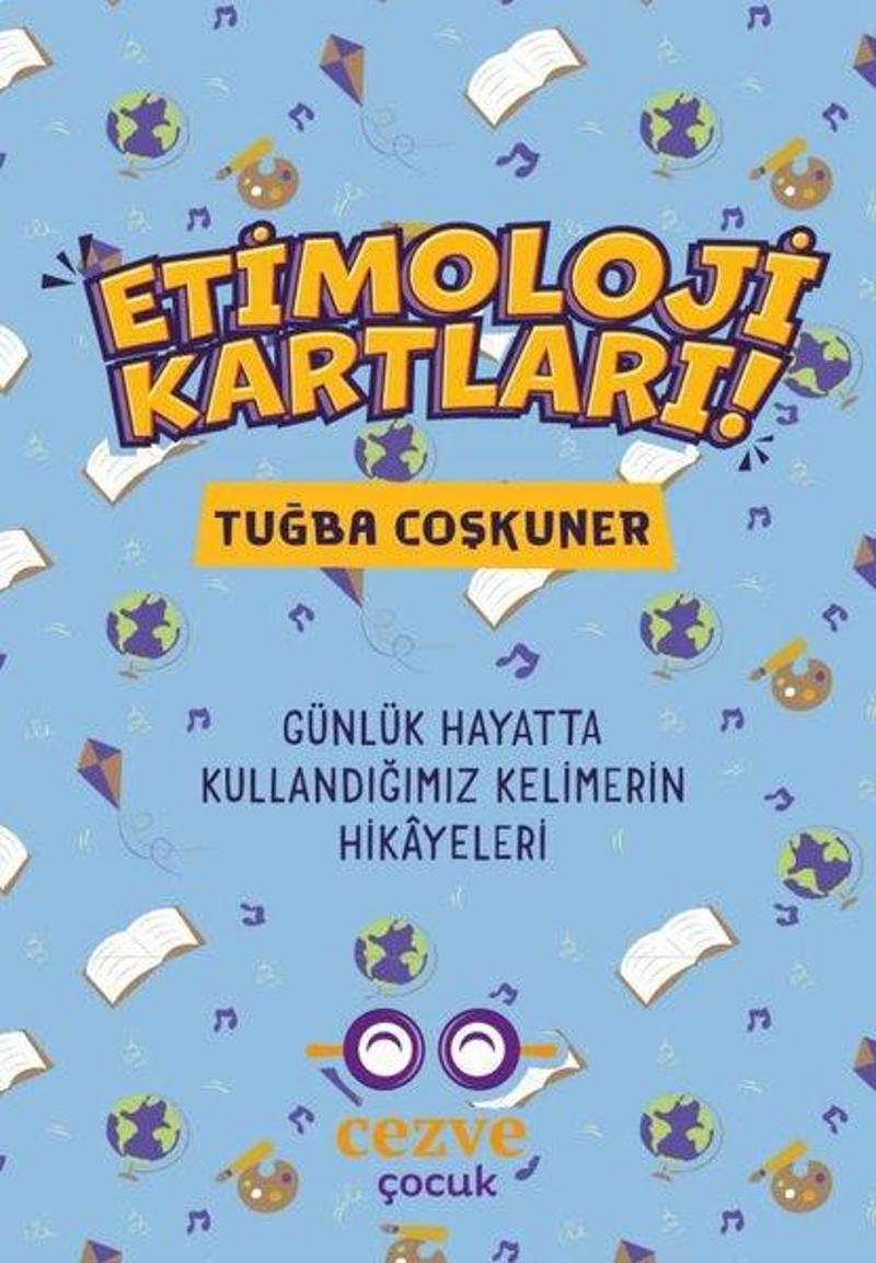 Etimoloji Kartları - Günlük Hayatta Kullandığımız Kelimelerin Hikayeleri