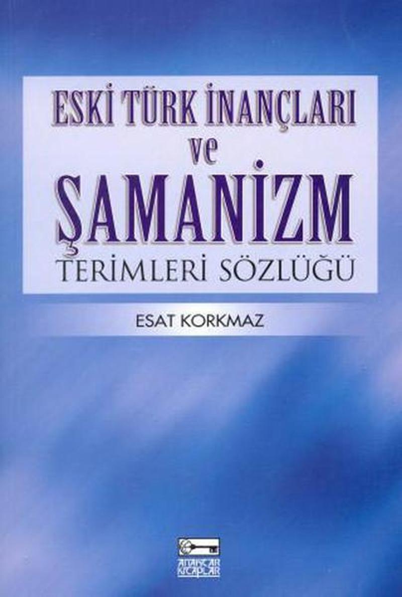 Eski Türk Ve İnançları Ve Şamanizm Terimleri Sözlüğü Idefix