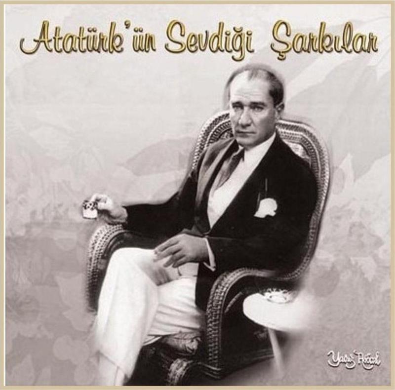 Atatürk'Ün Sevdiği Şarkılar - Dünden Bugüne (Cd)