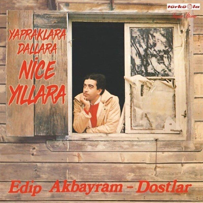 Plak - Edip Akbayram - Nice Yıllara Gülüm