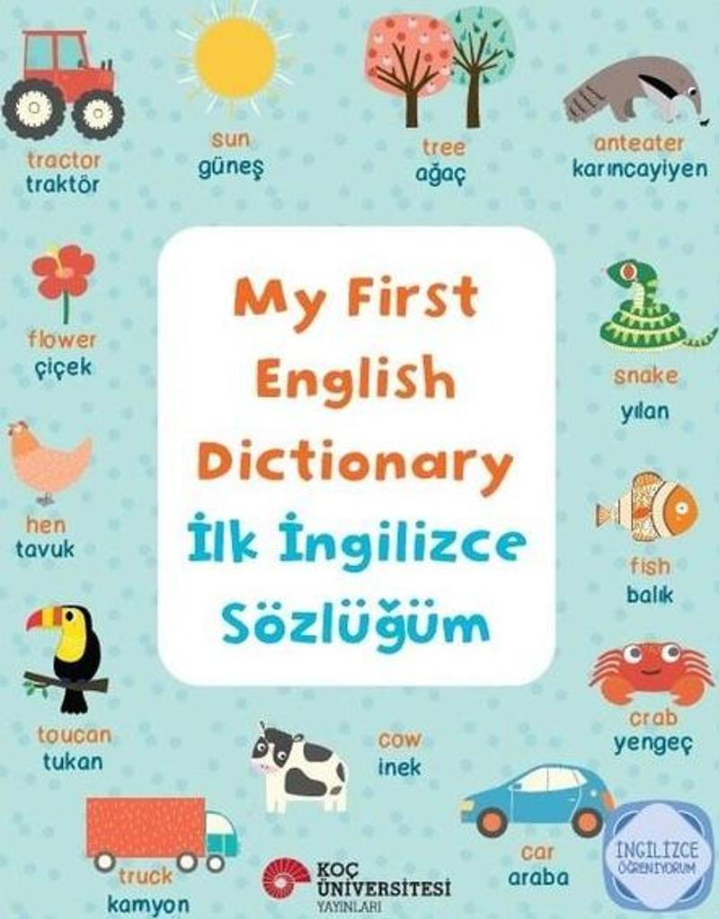 My First English Dictionary - İlk İngilizce Sözlüğüm