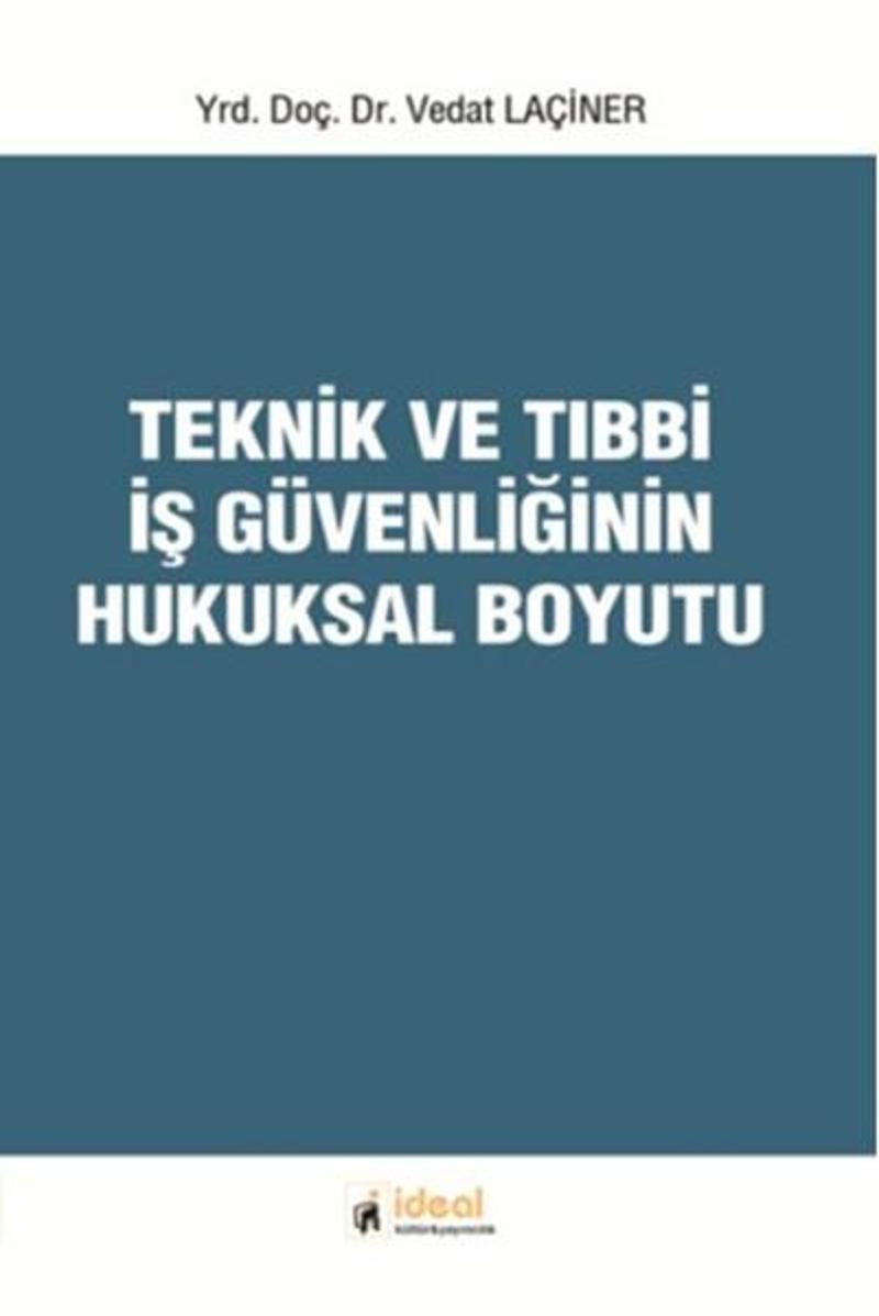 Teknik ve Tıbbi İş Güvenliğinin Hukuksal Boyutu