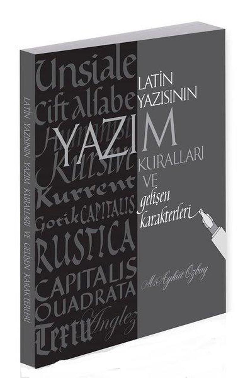 Latin Yazısının Yazım Kuralları ve Gelişen Karakterleri